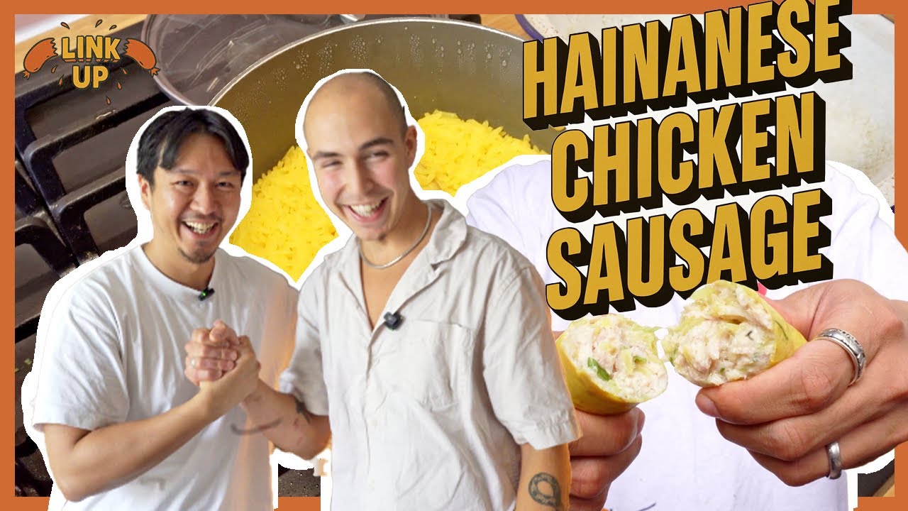 How to make a HAINANESE CHICKEN SAUSAGE with Justin Tsang | LINK UP: Episode 3