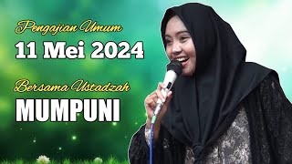 PENGAJIAN AKBAR 11 MEI 2024 BERSAMA USTADZAH MUMPUNI CERAMAH NGAPAK LUCU USTADZAH MUMPUNI