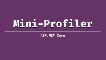 Mini Profiler for ASP.ET Core Projects