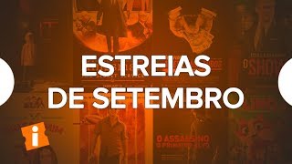 Estreias de Setembro | Ingresso.com