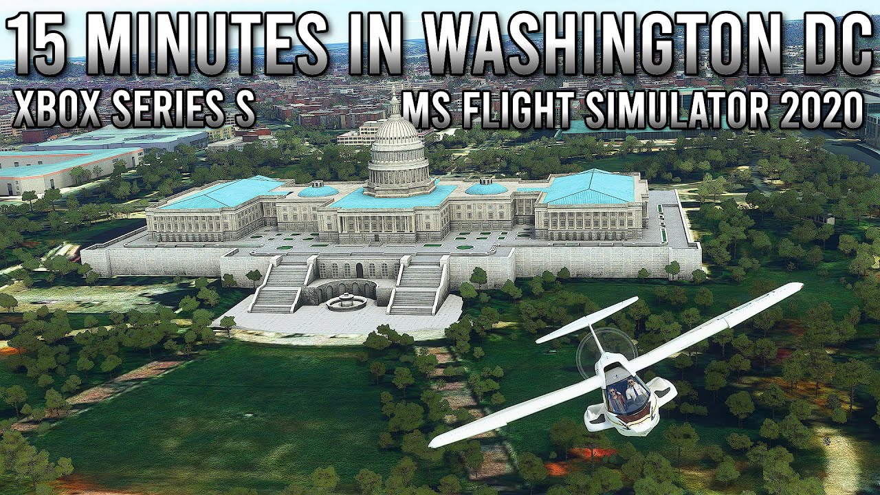 15 Minutes In Washington DC - MS Flight Simulator 2020 - Xbox Series S