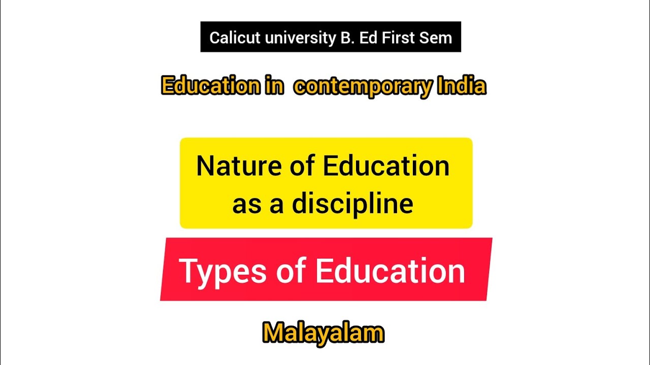 Types of Education /Education as a discipline /B. Ed/Education and contemporary india /Calicut uni