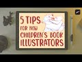 5 Tips for New Children's Book Illustrators