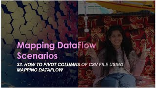 33. How to pivot columns of csv file using mapping dataflow