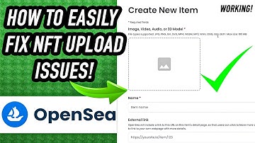 How To Fix NFT Upload Errors on OpenSea easily in 2022 | Fix OpenSea Problem