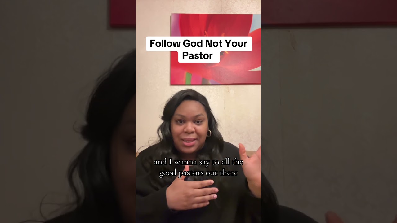 Follow God Not Your Pastor 