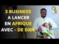 3 idées de business rentables à lancer en Afrique avec moins de 500€