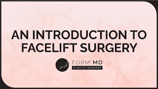 An Introduction to Facelift Surgery by Dr. Taylor Pollei - Form MD Plastic Surgery