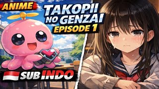 Eps 1 - Takopii no Genzai [SUB INDO] 