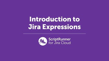 Introduction to Jira Expressions | ScriptRunner for Jira Cloud
