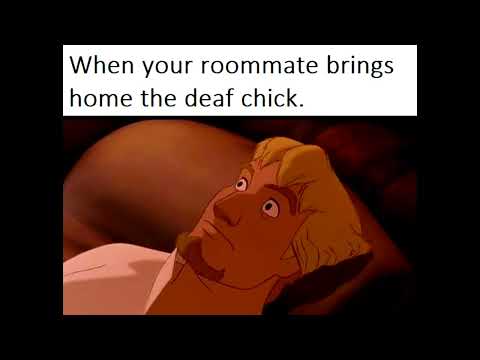 When your roommate brings home a deaf girl.