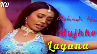 Mehndi Na Mujhko Lagana | Chori Chori 2003 | Ajay Devgan, Rani Mukherjee, Sonali Bendre, | BollyHD