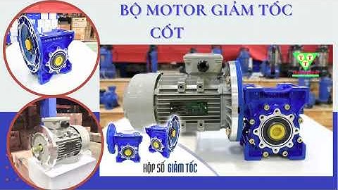GIỚI THIỆU BỘ MOTOR GIẢM TỐC CỐT ÂM NMRV