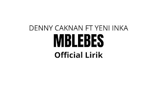 MBLEBES - DENNY CAKNAN FT YENI INKA ( Lirik) Lagu Jawa Sounds Viral Tiktok 2024