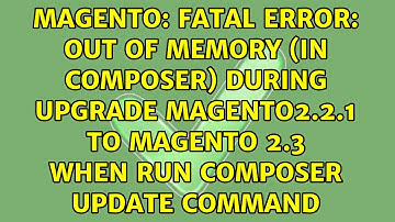 Fatal error: Out of memory (in composer) during upgrade Magento2.2.1 to Magento 2.3 when run...