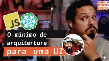 Qual seria o MÍNIMO de arquitetura para trabalhar com UI em escala?
