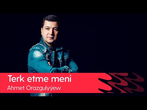 Ahmet Orazgulyyew - Terk etme meni | 2021