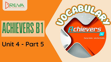 Vocabulary – Achievers B1 – Unit 4 – Part 5 | Greva language school