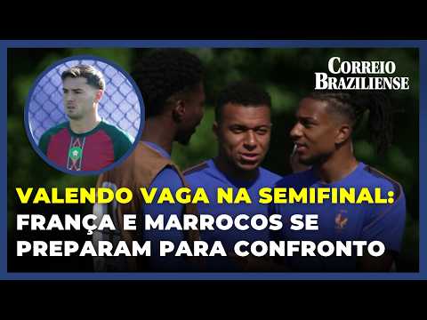 FRANÇA E MARROCOS SE PREPARAM POR VAGA NA SEMIFINAL DA COPA DO MUNDO