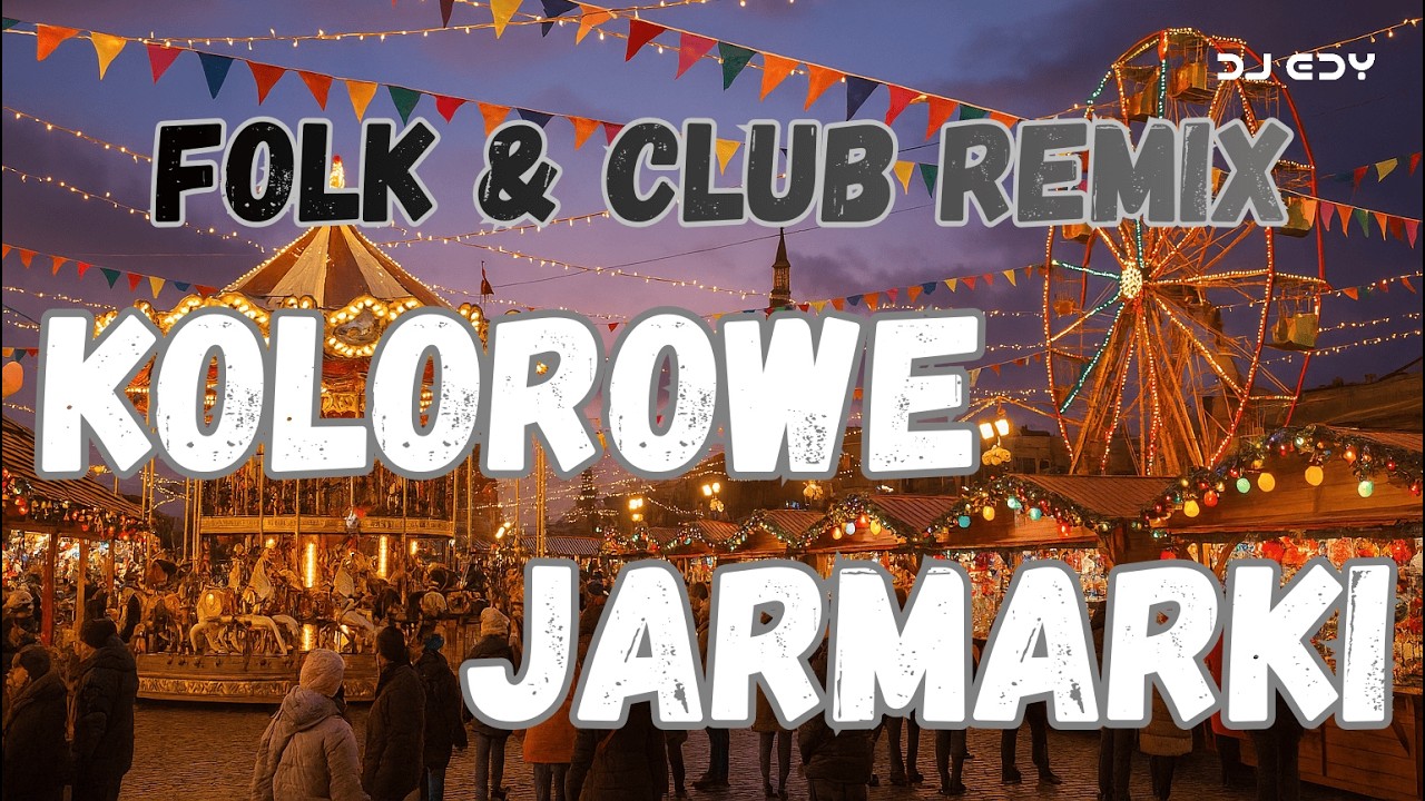 KOLOROWE JARMARKI - Janusz Laskowski [Folk&Club] [DJ Edy Remix] (Cover)