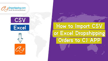 How to Import CSV or Excel Dropshipping Orders to CJ APP