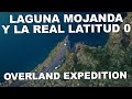 Overland expedition ecuador  ep2 laguna mojanda y la real latitud 0