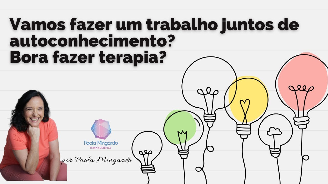 Vamos fazer um trabalho juntos de autoconhecimento? Bora fazer terapia?