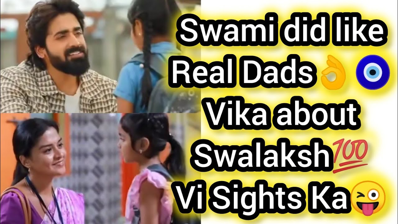 Vika about Swalaksh 💯👌Swami like Real Dads👌🧿❤Vi Sightings Ka 😜😊 || 💯💯💯🧿🧿🧿🧿🧿👌👌👌👌😊😊😊😊😊❤❤❤❤❤🧿👌😊😊👌🧿👌😊😊👌