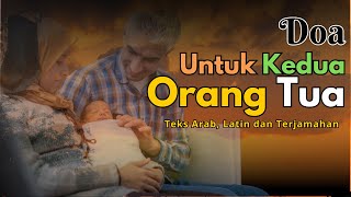 Doa Untuk Kedua Orang Tua | Teks Arab, Latin dan Terjemahan