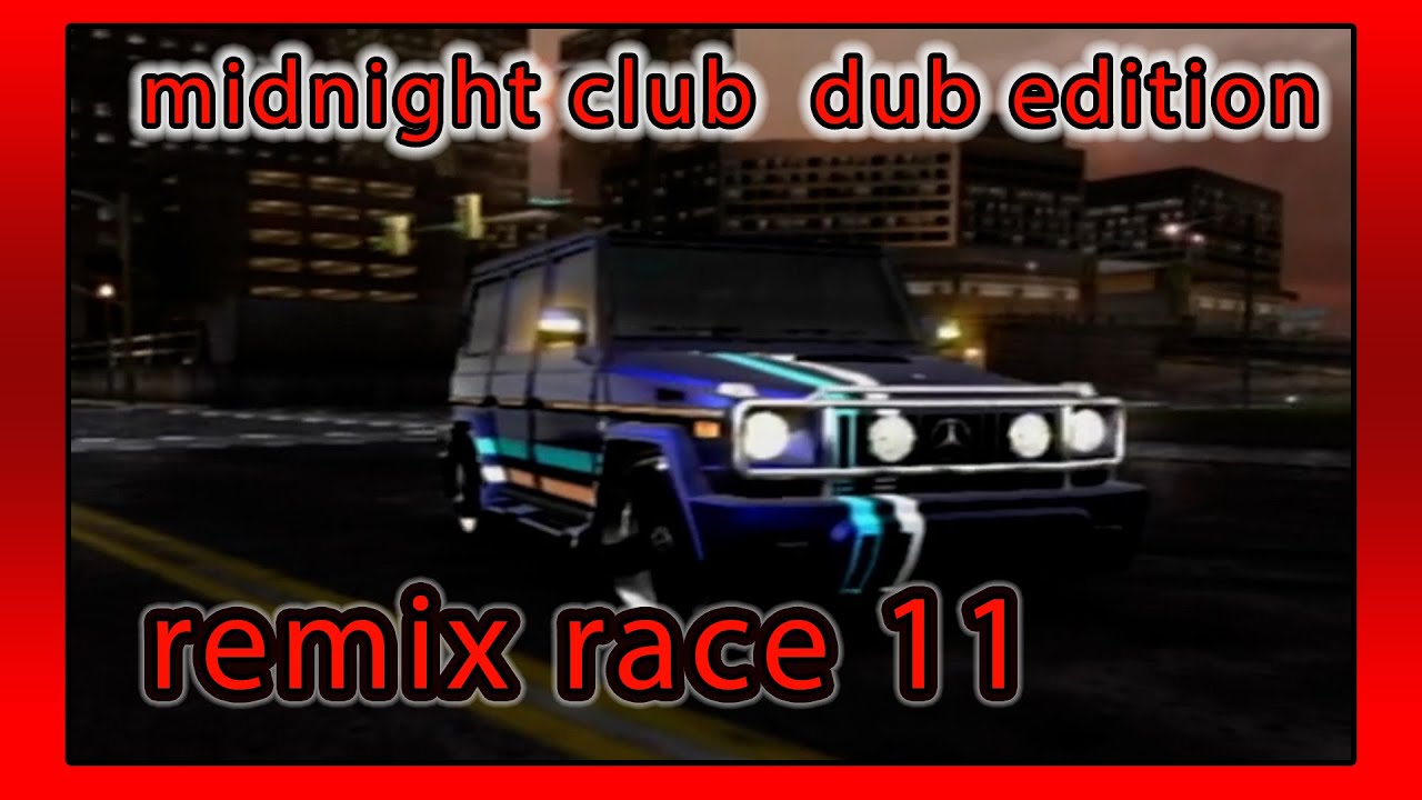 midnight club dub edition remix race 11 - YouTube