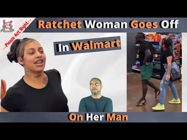 Ratchet Black Woman Goes Off On Her Man In Walmart
