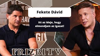 Fekete Dávid: Itt az ideje, hogy elmondjam az igazat!