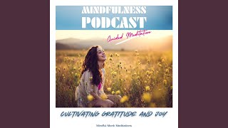 Guided Meditation: Cultivating Gratitude and Joy, Pt. 7
