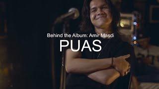 Behind The Album: Amir Masdi - Puas