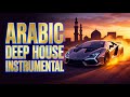 Arabic Deep House 2026 Instrumental Chill Mix Perfect Night Drive Music 