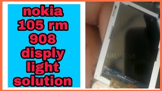 Nokia  105 rm 908  lcd light solution||nokia 105 lcd light not working