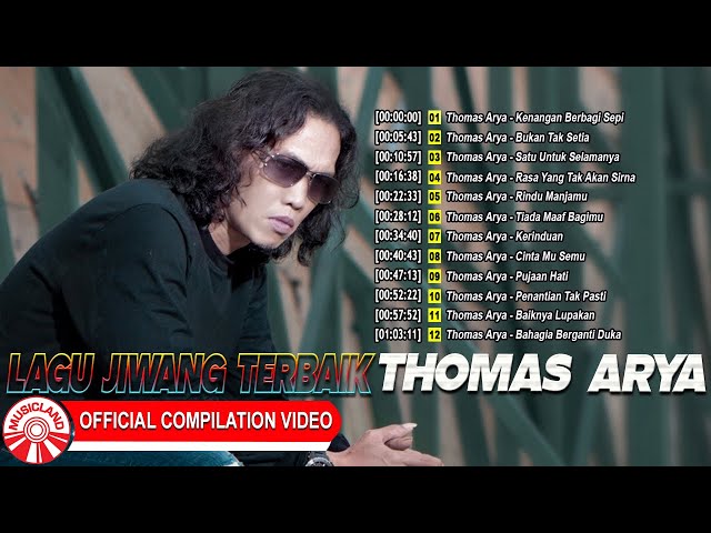 Lagu Jiwang Terbaik ~~ Thomas Arya [Official Compilation Video HD] class=