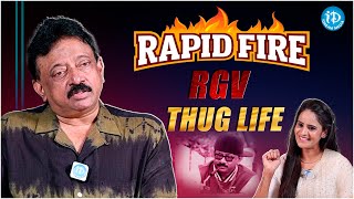 Rapid Fire With RGV || RGV Thug Life Moments || Ram Gopal Varma Latest Interview @iDreamFilmNagar