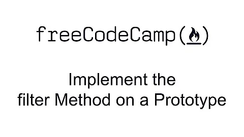 Implement the filter Method on a Prototype - Functional Programming - Free Code Camp