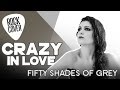 Fifty shades of grey  crazy in love beyonc cover