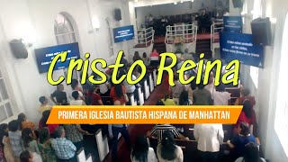 Cristo Reina (con letras) Jhonny - Primera Iglesia Bautista Hispana de Manhattan