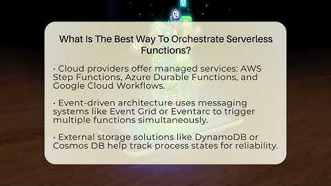 What Is The Best Way To Orchestrate Serverless Functions? - Talking Tech Trends