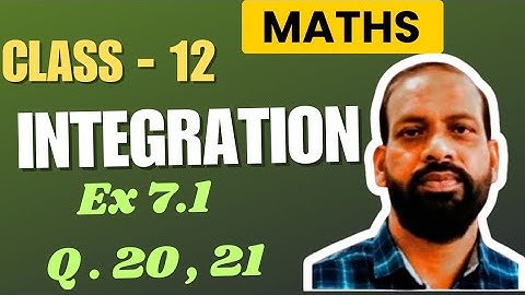 Integration class 12 | Exercise 7.1 Q 20 , 21 | Class 12 maths chapter Integration .