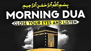 Get Rid Of Your Troubles And Open All The Doors Of Wealth By Listening To This Morning Dua! - Quran