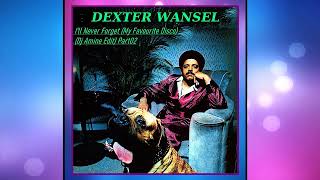 Dexter Wansel - I'll Never Forget (My Favourite Disco)(Dj Amine Edit) Part02