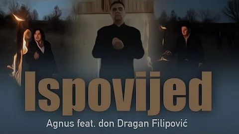 AGNUS ~ Ispovijed  feat. don Dragan Filipovi ( Official video ) 4K