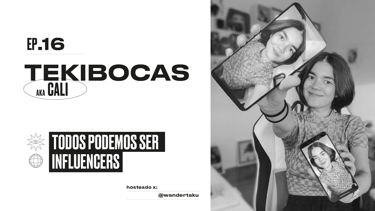 EP.16 TEKIBOCAS - "Todos somos influencers"