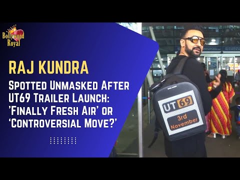 Raj Kundra Spotted Unmasked After UT69 Trailer Launch Finally Fresh Air or ‘Controversial Move’ @BollywoodRoyal14