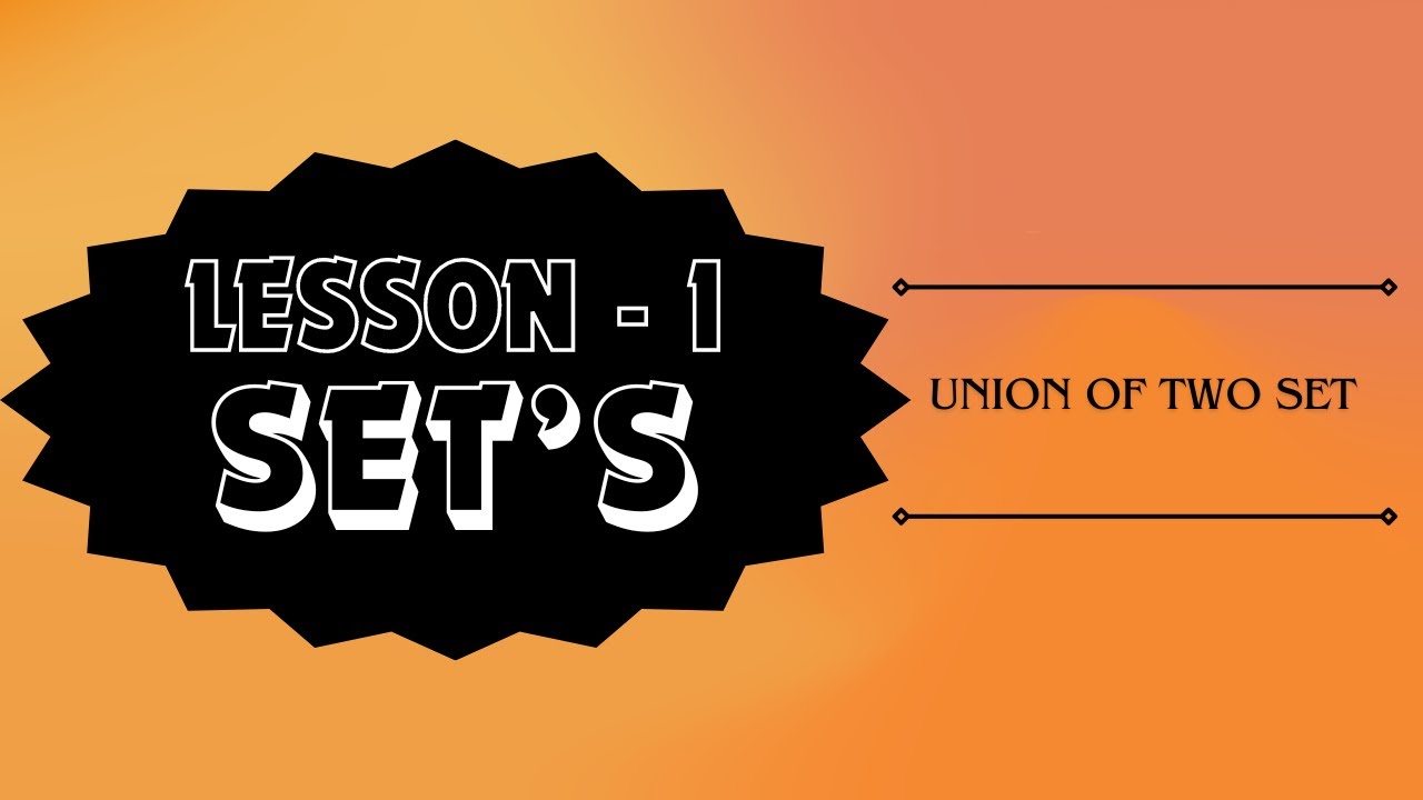 Lesson - 1 Set's | Union of two set | Class 9th | TSL - YouTube