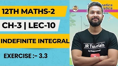 12th Maths 2 | Chapter 3 | Indefinite Integration | Lecture 10 | Exercise 3.3 | Maharashtra Board